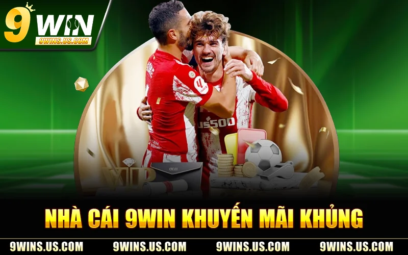 Nhà Cái 9WIN khuyến Mãi Khủng
